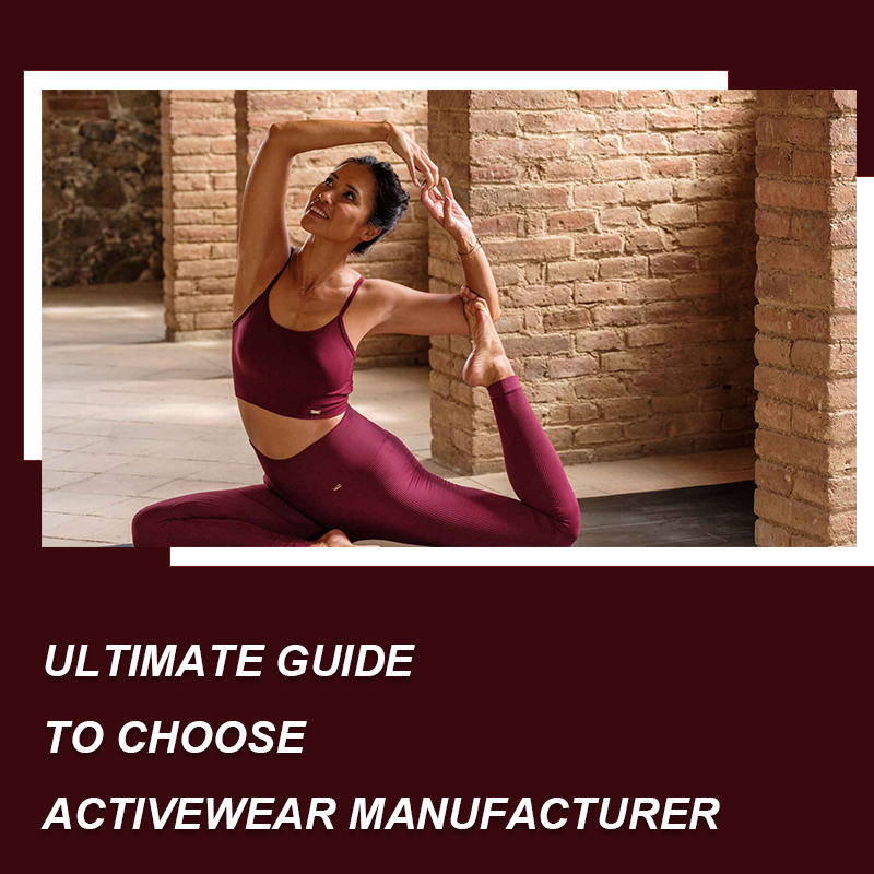 Ultimate Guide to Choose Activewear Manufacturer