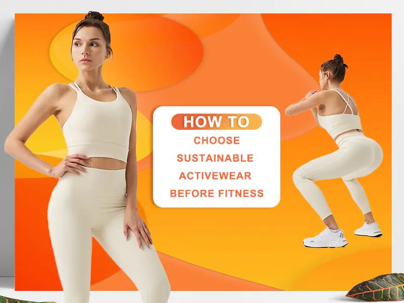 Ingorsports | How To Choose Sustainable Activewear Before Fitness