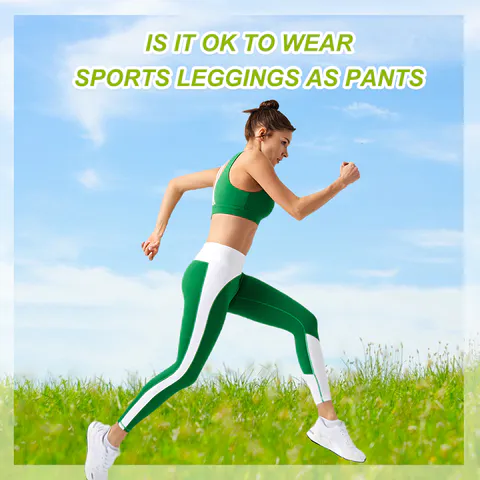 Is It Ok To Wear Sports Leggings As Pants?