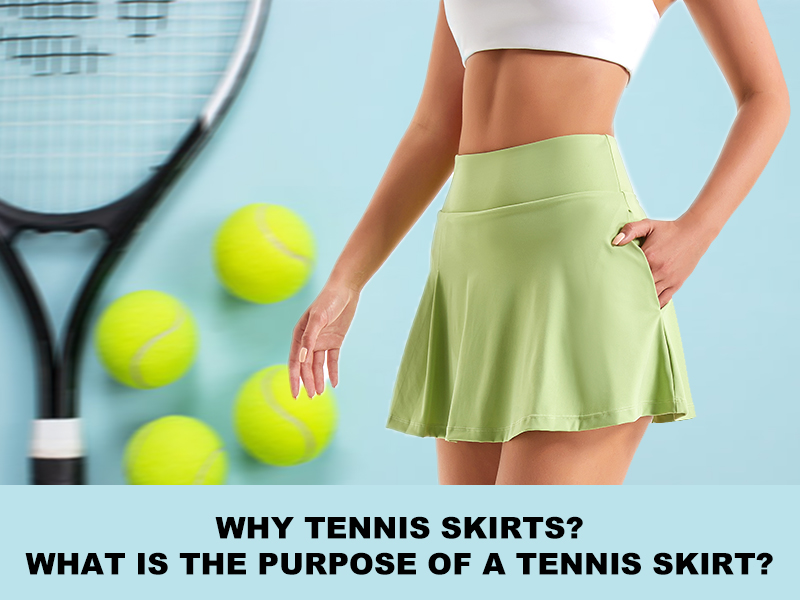 Waarom tennisrokken? Wat is het doel van een tennisrok?