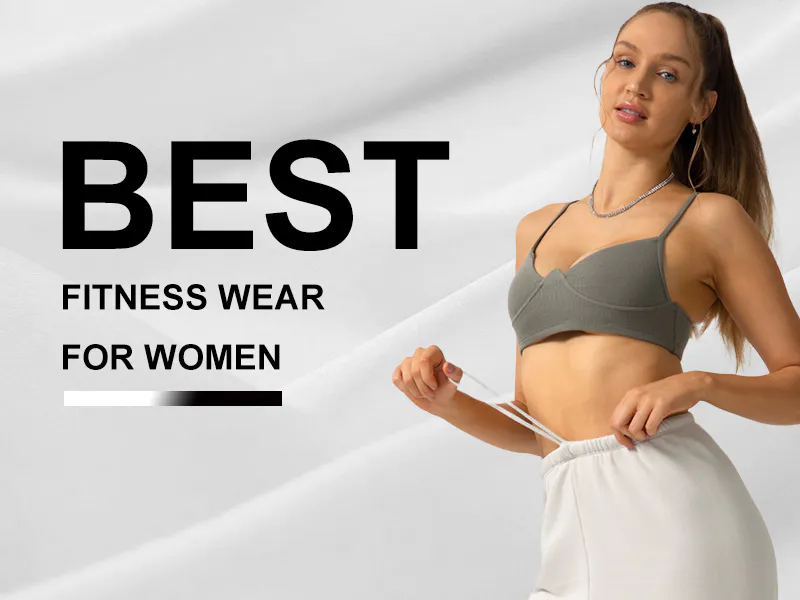 Best Fitness Wear For Women