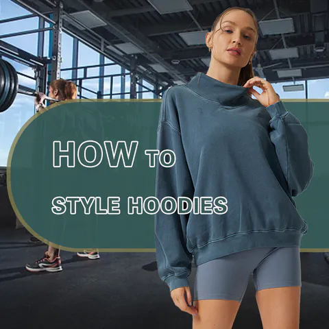 10 Tips To Guide: How to Style Hoodies