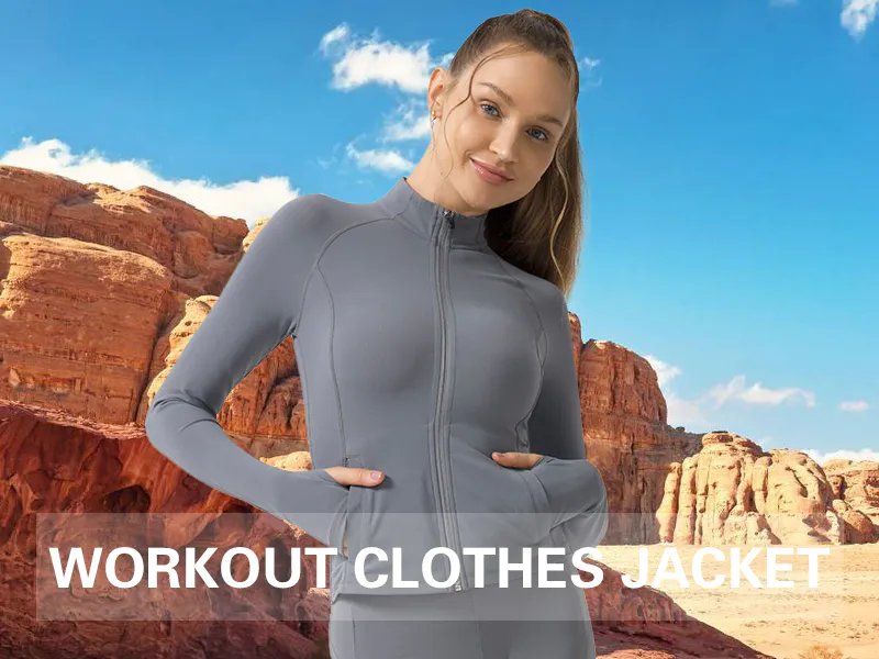 Leading Workout Clothes Jacket Manufacturer in China